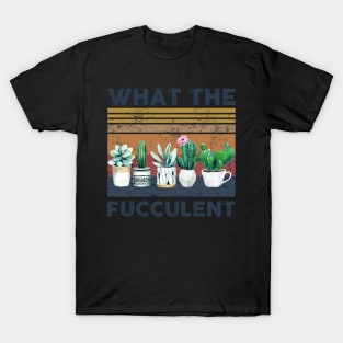 What the Fucculent Cactus Succulents Gardening Retro Vintage T-Shirt